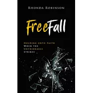Freefall: Holding Onto Faith When the Unthinkable Strikes