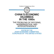China&rsquo;&rsquo;s Economic Dilemmas in the 1990s: The Problem of Reforms, Modernisation and Interdependence