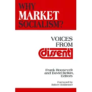 Why Market Socialism?: Voices from Dissent: Voices from Dissent
