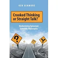 Crooked Thinking or Straight Talk?: Modernizing Epicurean Scientific Philosophy