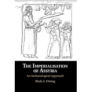 The Imperialisation of Assyria: An Archaeological Approach