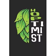 Hoptimist Notebook - Craft Beer Journal Planner Beer Consumer: Ipa Beer Microbrewing Organizer For Men Women Daily