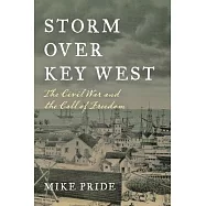 Storm Over Key West: The Civil War and the Call of Freedom