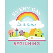 Every Day is a New Beginning: [2020 Weekly & Monthly Motivational Planner] Colorful Rainbow Book Design