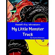 Daniel&rsquo;&rsquo;s Toy Adventures: My Little Monster Truck
