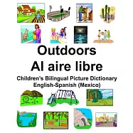 English-Spanish (Mexico) Outdoors/Al aire libre Children&rsquo;&rsquo;s Bilingual Picture Dictionary