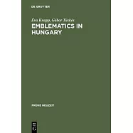 Emblematics in Hungary: A Study of the History of Symbolic Representation in Renaissance and Baroque Literature