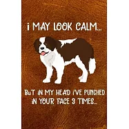 I May Look Calm But In My Head I&rsquo;&rsquo;ve Punched In Your Face 3 Times: Saint Bernard Puppy Dog 2020 2021 Monthly Weekly