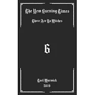 The New Burning Times: There Are No Witches