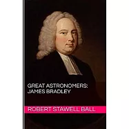 Great Astronomers: James Bradley Illustrated
