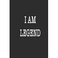 I am legend Notebook Birthday Gift: Lined notebook / Journal Gift, 120 Pages, 6*9, Soft Cover, Matte Finish
