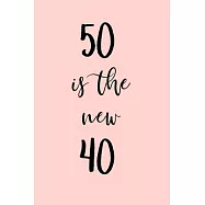 50 is the new 40: Great gift for a 50th birthday! Funny and a great substitute for a card!