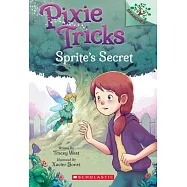 Sprite’’s Secret: A Branches Book (Pixie Tricks #1)
