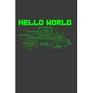 Hello World: Perfect Notebook For Computer Scientist, Software Programmer. Cute Cream Paper 6*9 Inch With 100 Pages