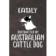 Easily Distracted By Australian Cattle: Australian Cattle Puppy Dog 2020 2021 Monthly Weekly Planner Calendar Schedule