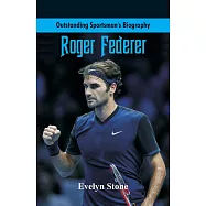 Outstanding Sportsman’’s Biography: Roger Federer