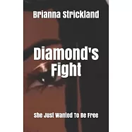 Diamond’’s Fight: She Just Wanted To Be Free