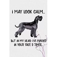 I May Look Calm But In My Head I&rsquo;&rsquo;ve Punched In Your Face 3 Times: Giant Schnauzer Puppy Dog 2020 2021 Monthly Weekly