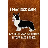 I May Look Calm But In My Head I&rsquo;&rsquo;ve Punched In Your Face 3 Times: Cardigan Welsh Corgi Puppy Dog 2020 2021 Monthly