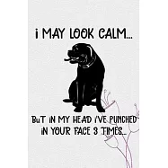 I May Look Calm But In My Head I&rsquo;&rsquo;ve Punched In Your Face 3 Times: Dogue de Bordeaux Puppy Dog 2020 2021 Monthly Weekly