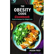 The Obesity Code Cookbook: Foods & Recipes for Weight Loss