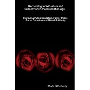 Reconciling Individualism and Collectivism in the Information Age - Improving Public Education, Family Policy, Social