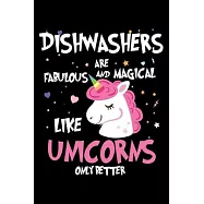 Dishwashers Are Fabulous And Magical Like Unicorns Only Better: Unicorn Notebook, Productivity Planner, Schedule Book