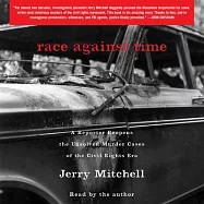 Race Against Time: A Reporter Reopens the Unsolved Murder Cases of the Civil Rights Era