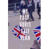 Post Boris Exit Plan (6x9 Journal): Lined Writing Notebook, 120 Pages - 2019 General Election, Funny Political