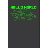 Hello World: Perfect Notebook For Computer Scientist, Software Programmer. Cute Cream Paper 6*9 Inch With 100 Pages