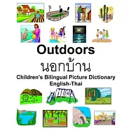 English-Thai Outdoors/นอกบ้าน Children&rsquo;&rsquo;s Bilingual Picture Dictionary