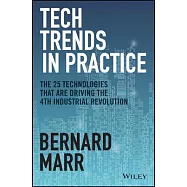 Technology Trends in Practice: Grow Your Businessby Using 30 New Technology Trends for Success
