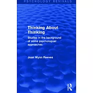 Thinking About Thinking: Studies in the Background of some Psychological Approaches