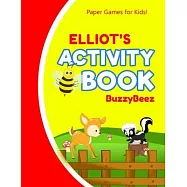 Elliot&rsquo;&rsquo;s Activity Book: 100 + Pages of Fun Activities - Ready to Play Paper Games + Blank Storybook Pages for Kids Age