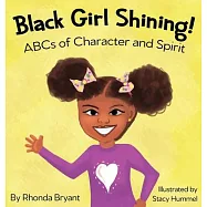 Black Girl Shining! ABCs of Character and Spirit