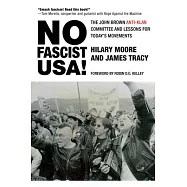No Fascist Usa!: The John Brown Anti-Klan Committee and Lessons for Today&rsquo;&rsquo;s Movements