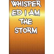 Whispered I Am The Storm: Organizer/Log Book/Notebook for Passwords and Shit/Gift for Friends/Coworkers/Seniors/Mom/Dad
