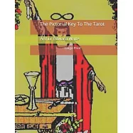 The Pictorial Key To The Tarot: Large Print