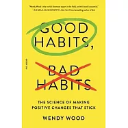 Good Habits, Bad Habits: The Science of Making Positive Changes That Stick
