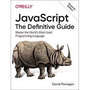 Javascript: The Definitive Guide: Master the World’’s Most-Used Programming Language
