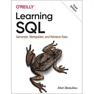 Learning SQL: Generate, Manipulate, and Retrieve Data