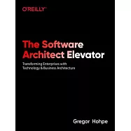 The Software Architect Elevator: Transforming Enterprises with Technology and Business Architecture