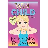 WILD CHILD - Book 5 - Gone