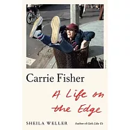 Carrie Fisher: A Life on the Edge