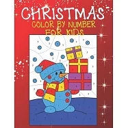 Christmas Color By Number For Kids: A Children Holiday Coloring Book with Large Pages (kids coloring books ... Regular