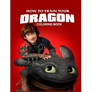 How to Train Your Dragon Coloring Book: Coloring Book for Kids and Adults with Fun, Easy, and Relaxing Coloring Pages