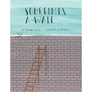 Sometimes a Wall...