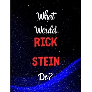 What would Rick Stein do?: Notebook/notepad/journal/diary for all fans of Rick Stein, and cooking. - 80 black lined