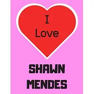 I love Shawn Mendes: Notebook/notebook/diary/journal perfect gift for all Shawn Mendes fans. - 80 black lined pages - A