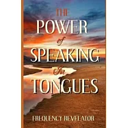 The Power Of Speaking In Tongues